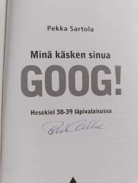 Minä käsken sinua Goog! : Hesekiel 38-39 läpivalaisussa (signeerattu)