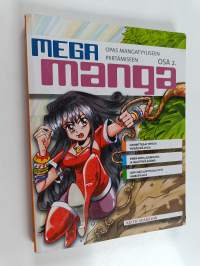 Mega manga : [opas mangatyyliseen piirtämiseen] Osa 2