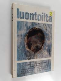 Luontoilta 2 : kysymyksiä ja vastauksia Suomen luonnonvaraisista eläimistä ja kasveista