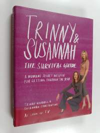 Trinny &amp; Susannah : the survival guide : a woman's secret weapon for getting through the year