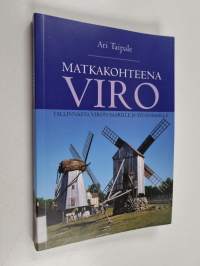 Matkakohteena Viro : Tallinnasta Viron saarille ja sydänmaille