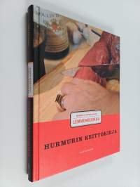 Hurmurin keittokirja : miehet kokkaavat lemmenruokaa