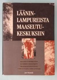 Lääninlampureista maaseutukeskuksiin: Maaseutukeskusten ja niiden edeltäjien maatalousneuvonta 1700‑luvulta 1990‑luvulle.  (Järjestöhistoriikit, maataloushistoria )