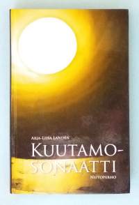 Kuutamosonaatti. ( elämänviisaus, myytit, jumalattaret )