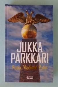 Putin, Vladimir Putin - Romaani vakoilusta ja vastavakoilusta 1990-luvun loppupuolella.  (poliittiset trillerit, KGB, FSB, GRU, agentit )