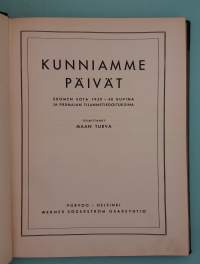 Kunniamme päivät – Suomen sota 1939–40 kuvina ja päämajan tilannetiedoituksina. (Sotahistoria, sensuroimaton kuvateos talvisodasta )