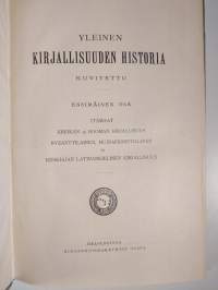 Yleinen kirjallisuuden historia 1-4 : kuvitettu - Ensimmäinen osa: Itämaat ; Kreikan ja Rooman kirjallisuus, Byzanttilainen, muinaiskristillinen ja keskiajan lati...