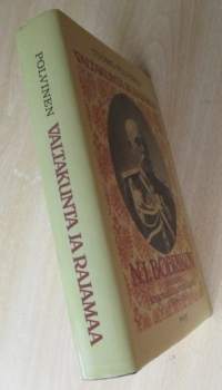 Valtakunta ja rajamaa - N. L. Bobbrikov Suomen kenraalikuvernöörinä 1898-1904