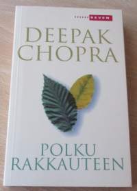 Polku rakkauteen - miten elvytät hengen voiman elämässäsi