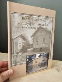 Korven helmasta kehittyväksi kunnaksi - Vahdon historiaa ja perinteitä