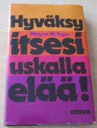 Hyväksy itsesi - uskalla elää!