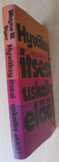 Hyväksy itsesi - uskalla elää!