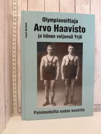 Olympiavoittaja Arvo Haavisto ja hänen veljensä Yrjö, Painimatoilta sodan kentille