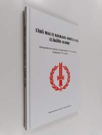 Tämä maa ei koskaan sortua saa : eläköön Suomi! : Hämeenlinnan seudun Sotainvalidit ry 75-vuotta ja Naisjaosto 70-vuotta