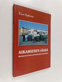 Aikamiehen iässä : aikalaiskertomus Iisalmen autoalantyöntekijäin ammattiosastosta