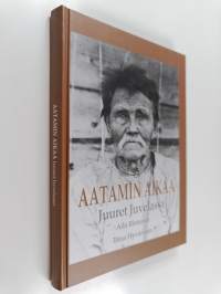 Aatamin aikaa : juuret Juvelassa