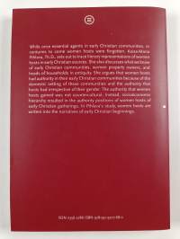 Forgotten women leaders : the authority of women hosts of early Christian gatherings in the first and second centuries C.E
