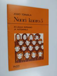 Nuori kuoro 5 : 20 laulua sopraano- ja alttoäänille