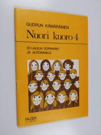 Nuori kuoro 4 : 20 laulua sopraano- ja alttoäänille