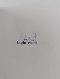 Lapin rauha : retkiä Lapissa kesällä 1946 (signeerattu)