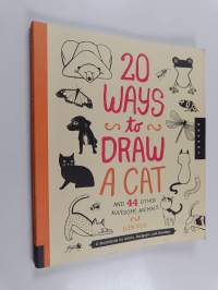 20 Ways to Draw a Cat and 44 Other Awesome Animals - A Sketchbook for Artists, Designers, and Doodlers