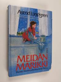 Meidän Marikki : Marikki ; Marikki ja Kesäkummun Tuikku