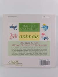 Two-hour cross-stitch : animals : 300 quick &amp; easy designs - Animals