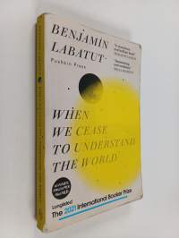 When we cease to understand the world