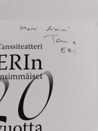 Tanssiteatteri ERIn ensimmäiset 20 vuotta (signeerattu, tekijän omiste)