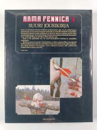 Arma Fennica 4 : suuri jousikirja : jouset, jousiammunta, jousimetsästys