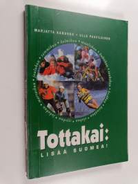 Tottakai : lisää suomea!