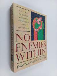 No Enemies Within : A Creative Process for Discovering What's Right about What's Wrong