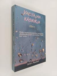 Vaeltajan käsikirja Osa 1, Matka Maailmankaikkeuteen sielujemme alkulähteille ja tulevaisuuteemme Yhden lain siivin : lyhennetty versio