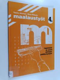 Maalaustyöt 4 : Tapetointi ja seinäpintojen päällystystyöt