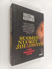 Suomen nuoret jihadistit - Suomen nuoret jihadistit ja miten radikalisoituminen torjutaan