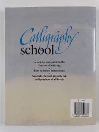 Calligraphy school : guide to the fine art of lettering : a step-by-step