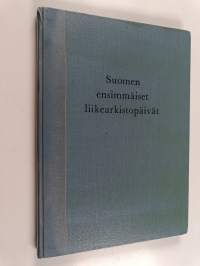 Suomen ensimmäiset liikearkistopäivät : Suomen ensimmäiset liikearkistoluentopäivät Helsingissä, Kauppakorkeakoulussa 8.-9.10.1962