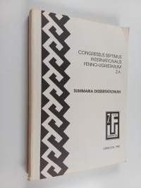 Congressus Septimus Internationalis Fenno-Ugristarum : Debrecen, 27. VIII. - 2. IX. 1990 : summaria dissertationum