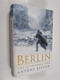 Berlin : The downfall 1945