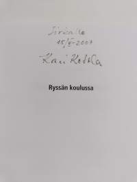 Ryssän koulussa : Suomalaiset Venäjän stipendiaatit autonomian aikana 1812-1917 (signeerattu, tekijän omiste)