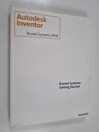 Autodesk inventor routed systems 2008 : routed systems : getting started