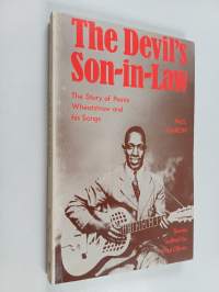 The Devil's son-in-law : The story of Peetie Wheatstraw and his songs