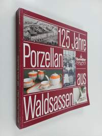 125 Jahre Bareuther Porzellan aus Waldsassen, 1866-1991 : Personen, Ereignisse, Formen, Dekore im Spiegel der Geschichte : eine Ausstellung