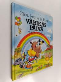 Riku, Roope ja Ringo : värikäs päivä