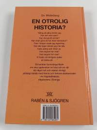 En otrolig historia?