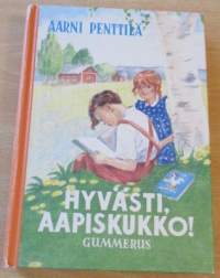 Hyvästi, Aapiskukko!