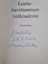 Laulukuvittamisen vaikeudesta (signeerattu, tekijän omiste)