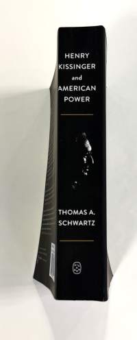 HENRY KISSINGER and AMERICAN POWER