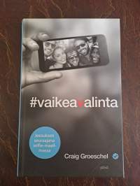 #vaikeavalinta - Jeesuksen seuraajana selfie-maailmassa