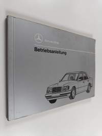 Mercedez-Benz : betriebsanleitung : e 200 diesel, e 250 diesel, e 300 diesel, e 250 turbodiesel, e 300 turbodiesel, e 300 turbodiesel 4matic